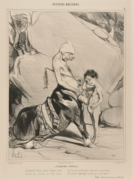 EDUCATION OF ACHILLES. / STERN CHIRON SPANKS PUPILS EACH MORNING / CREATES DEEP FEELING SCORNING / ALAS... TEACHERS BREAK OUR YOUNG HEADS EVERY DAY / WHILE BEING THEMSELLVES FULL OF FAULT AND DISMAY! / (THE ILIAD, PHILOSOPHICAL TRANSLATION BY MR. PATIN)