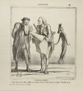 Dialogue des Morts. – Dites-donc mon cher Galilée, ça n’a pas l’air de faire plaisir à l’ami Tartufe qu’on s’occupe tant de nous là-haut…