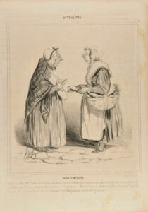 Poids et mesures. Dites moi donc! Mme. Gavin, en v’la des inventions! j’vas m’acheter une robe, et on me parle étranger; ils me baragouinent des Mêtres, des Thermomètres, des Baromètres!… a-t-on vu ça. – Et moi donc, la fruitière au lieu de quatre onces de beurre, elle m’emberlificote avec des Grammes! des Filagrammes et des Programmes!….