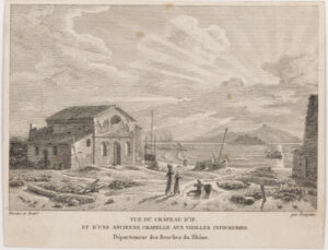 Vue du Chateau d: If et d’une Ancienne Chapelle aux Vieilles Infirmeries. Department des Houches du Rhone