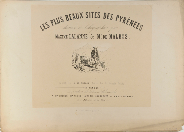 Title plate from the series “Les plus beaux sites des Pyrénées dessinés et lithographiés par Maxime Lalanne & Mr. de Malbos”
