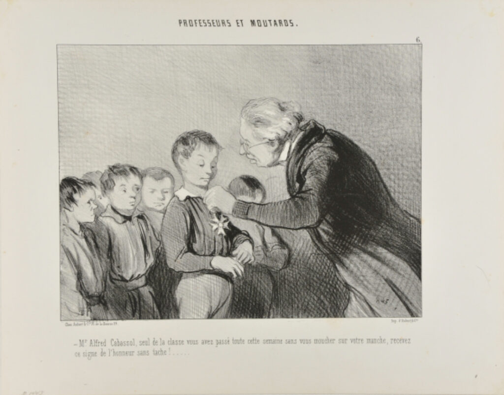 Mr. Alfred Cabassol, seul de la classe vous avez passé toute cette semaine sans vous moucher sur votre manche, recevez ce signe de l’honneur sans tache!…..