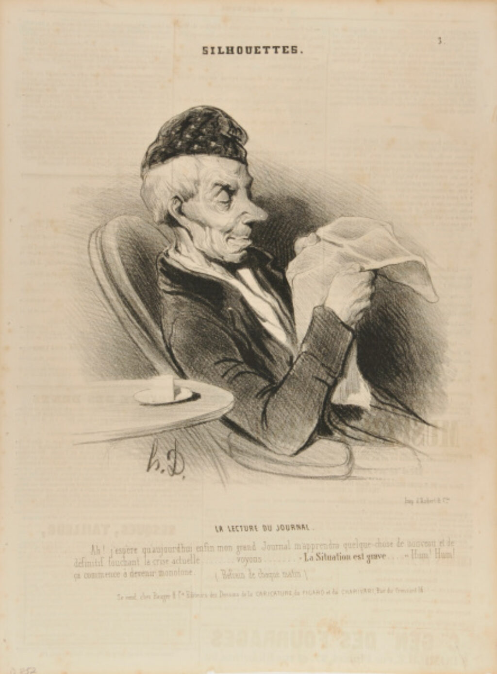 La Lecture du Journal. Ah! j’espère qu’aujourd’hui enfin mon grand Journal m’apprendra quelque chose de nouveau et de définitif touchant la crise actuelle….. voyons….. “La situation est grave….” Hum! Hum! ça commence à devenir monotone. (Refrain de chaque matin).