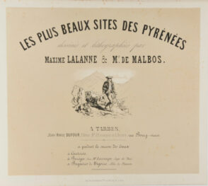 Title plate from the series “Les plus beaux sites des Pyrénées dessinés et lithographiés par Maxime Lalanne & Mr. de Malbos”