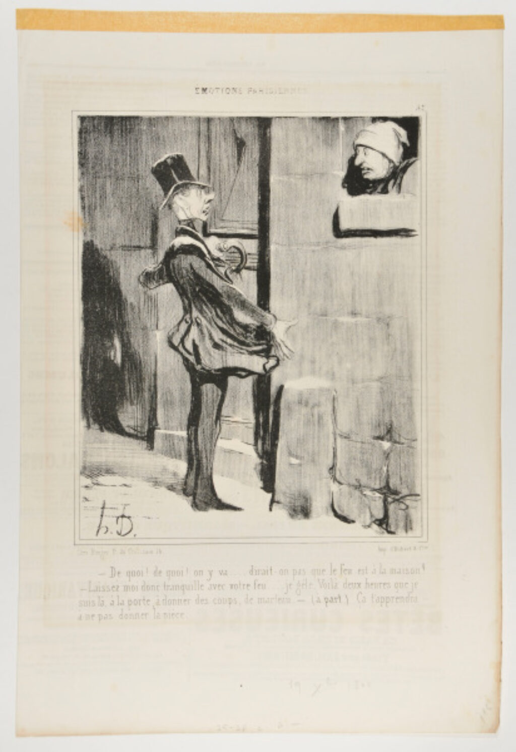 Alright, alright, I’m coming – one would think the house was on fire! – Enough about your fire!… I’m freezing. For two hours I’ve been pounding on the door. -(aside) that will teach you next time, not to give a tip!